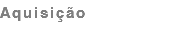 Aquisição